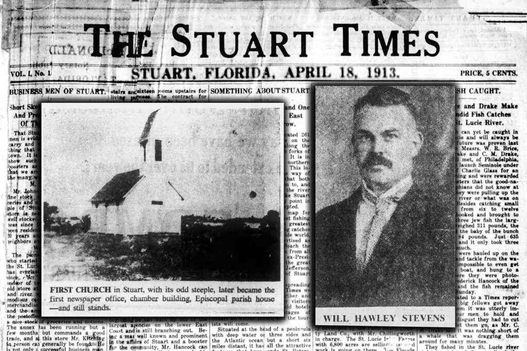 The first newspaper in Stuart, Florida - The Stuart Times. The 1895 Church of StuArt, historical building in Downtown Stuart, and the oldest church building located in what is now Martin County, Florida.