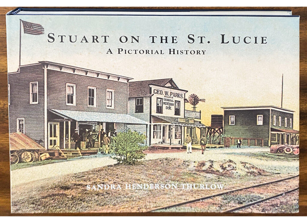Stuart on the St. Lucie : A Pictorial History by Sandra Henderson